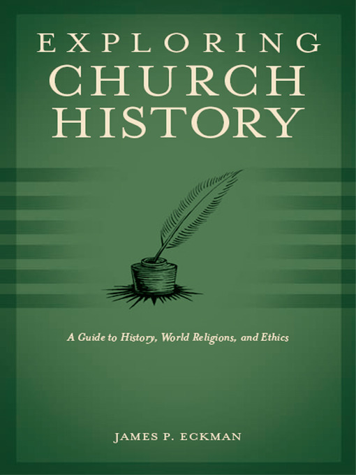 Title details for Exploring Church History by James P. Eckman - Available